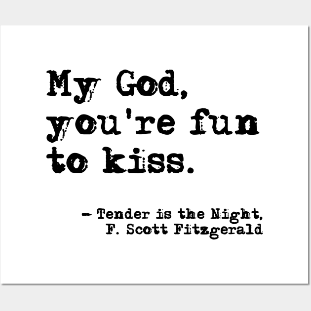 You're fun to kiss - Fitzgerald quote Wall Art by peggieprints